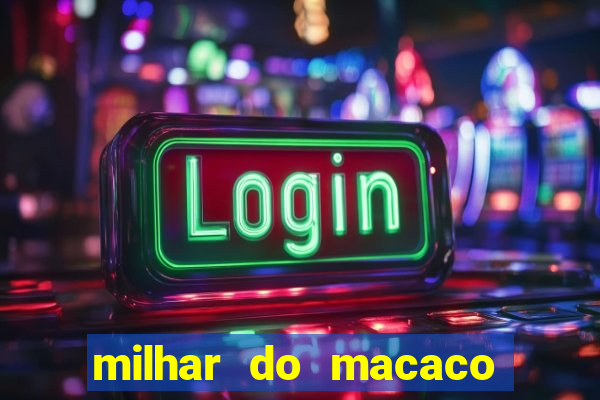 milhar do macaco que mais saem no jogo do bicho